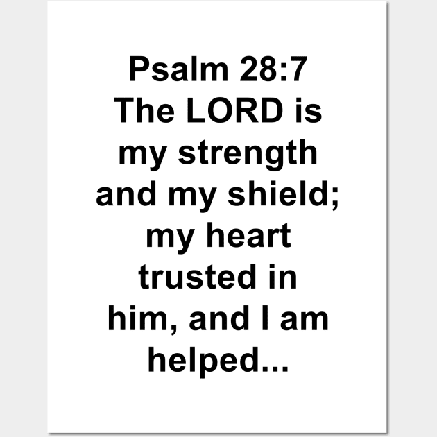 Psalm 28:7  King James Version (KJV) Bible Verse Typography Wall Art by Holy Bible Verses